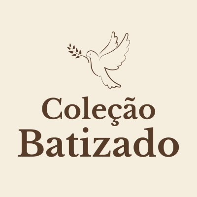 COLEÇÃO BATIZADO